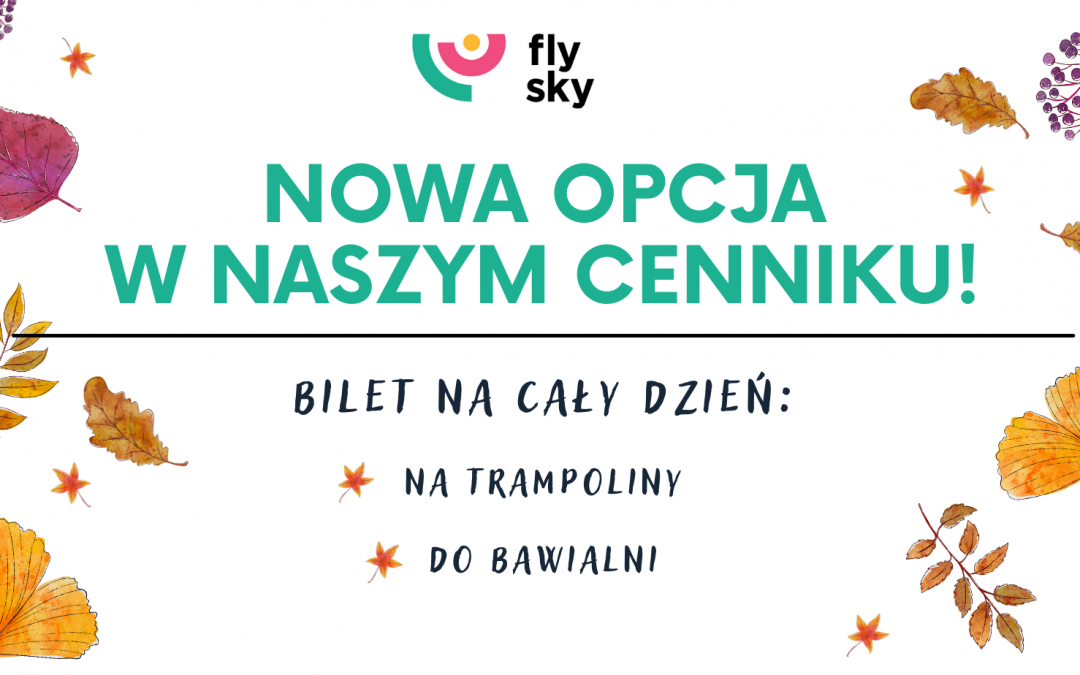 NOWOŚĆ! BILETY NA CAŁY DZIEŃ!